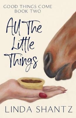 All The Little Things - Linda Shantz