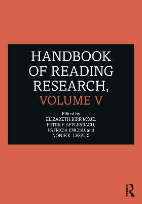 Handbook of Reading Research, Volume V - Elizabeth Birr Moje, Peter P. Afflerbach, Patricia Enciso, Nonie K Lesaux