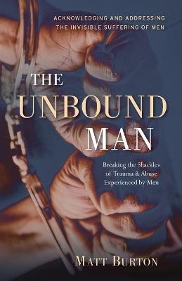 The Unbound Man - Matt Burton