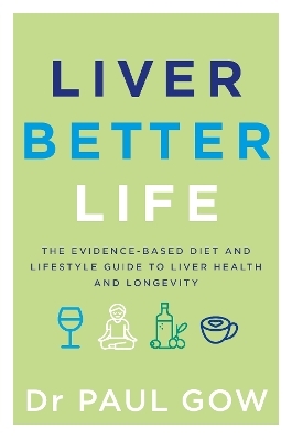 Liver Better Life - Dr Paul Gow