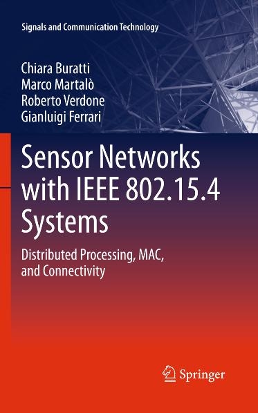 Sensor Networks with IEEE 802.15.4 Systems - Chiara Buratti, Marco Martalo', Roberto Verdone, Gianluigi Ferrari