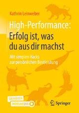 High-Performance: Erfolg ist, was du aus dir machst - Kathrin Leinweber