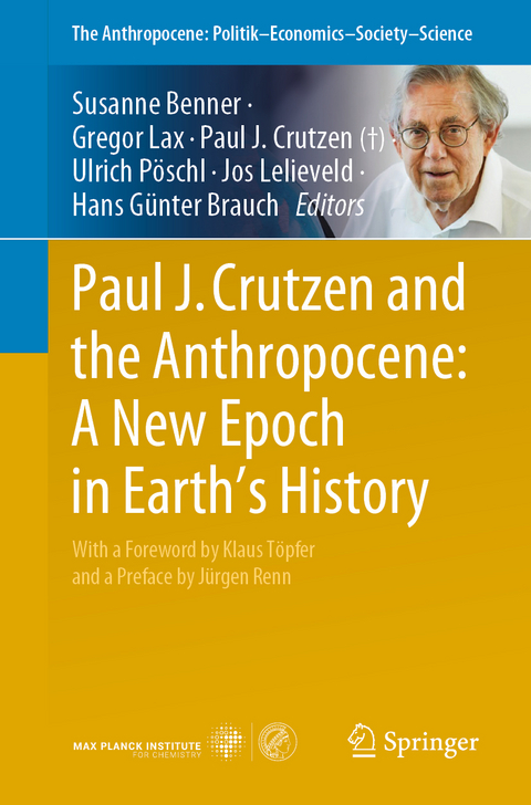 Paul J. Crutzen and the Anthropocene: A New Epoch in Earth’s History - 
