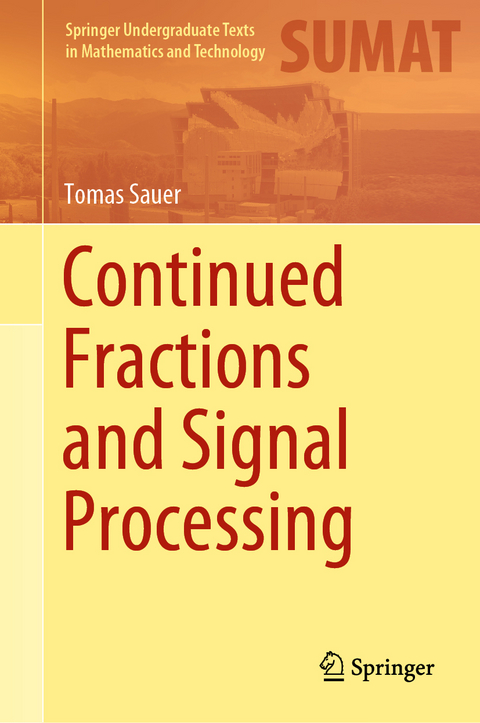 Continued Fractions and Signal Processing - Tomas Sauer