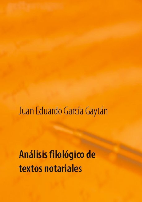 Análisis filológico de textos notariales - Juan Eduardo García Gaytán