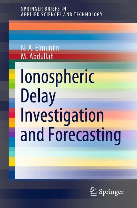 Ionospheric Delay Investigation and Forecasting - N. A. Elmunim, M. Abdullah