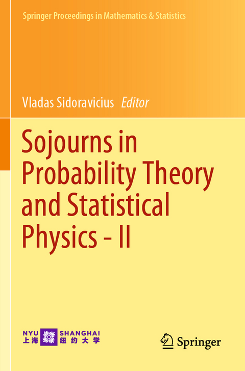 Sojourns in Probability Theory and Statistical Physics - II - 