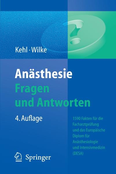 Anästhesie. Fragen und Antworten - Franz Kehl, Hans-Joachim Wilke