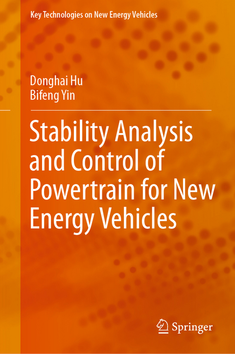 Stability Analysis and Control of Powertrain for New Energy Vehicles - Donghai Hu, Bifeng Yin