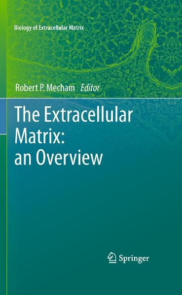 The Extracellular Matrix: an Overview -  Robert P. Mecham