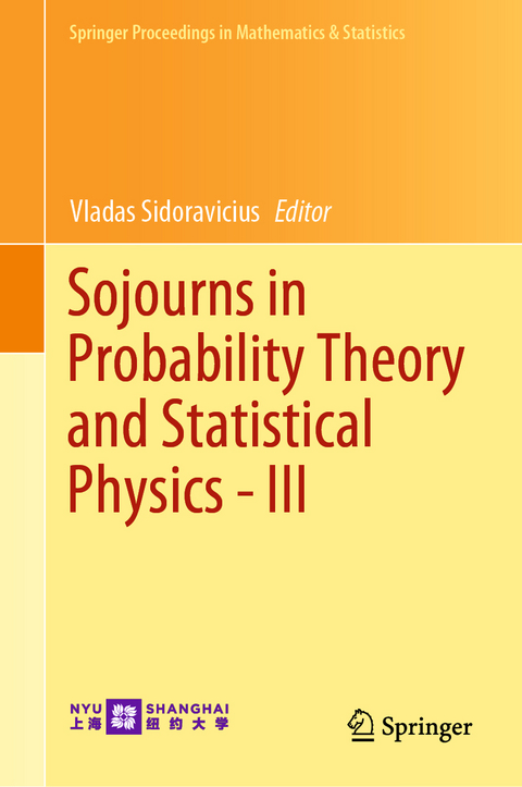 Sojourns in Probability Theory and Statistical Physics - III - 