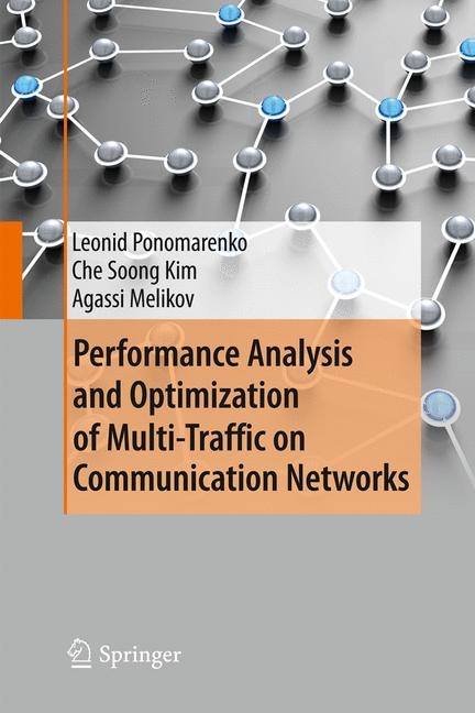 Performance Analysis and Optimization of Multi-Traffic on Communication Networks - Leonid Ponomarenko, Che Soong Kim, Agassi Melikov