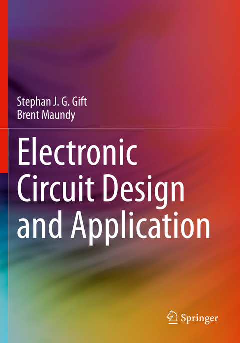 Electronic Circuit Design and Application - Stephan J. G. Gift, Brent Maundy