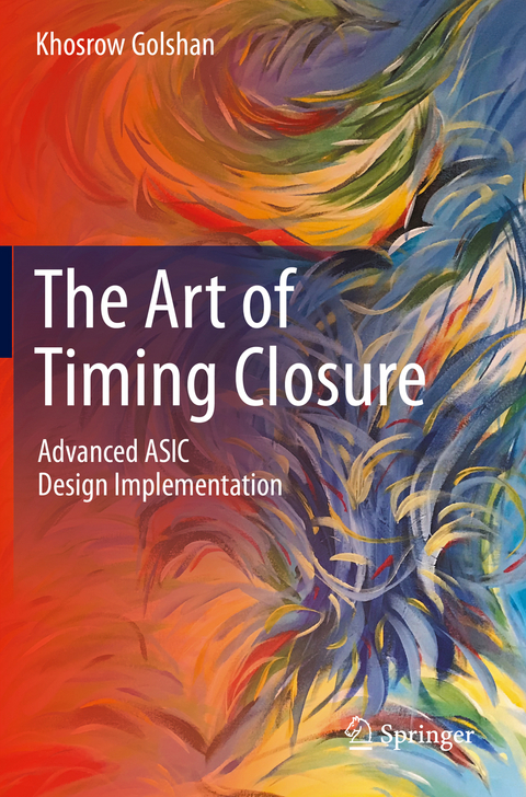 The Art of Timing Closure - Khosrow Golshan