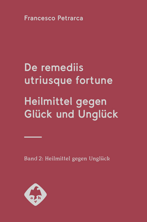 De remediis utriusque fortune | Heilmittel gegen Glück und Unglück - Francesco Petrarca
