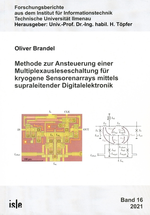 Methode zur Ansteuerung einer Multiplexausleseschaltung für kryogene Sensorenarrays mittels supraleitender Digitalelektronik - Oliver Brandel
