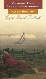 Auf den Spuren von Caspar David Friedrich - Wolf-Dietmar Stock