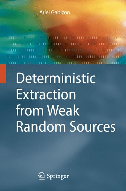 Deterministic Extraction from Weak Random Sources - Ariel Gabizon