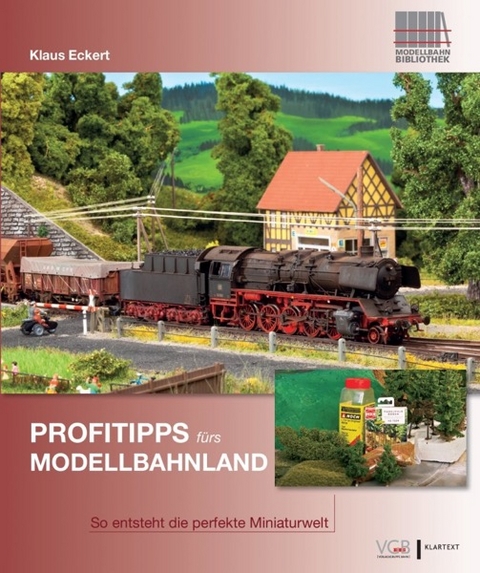 Profitipps fürs Modellbahnland - Klaus Eckert