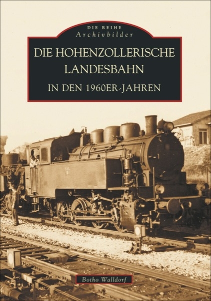 Die Hohenzollerische Landesbahn - Botho Walldorf