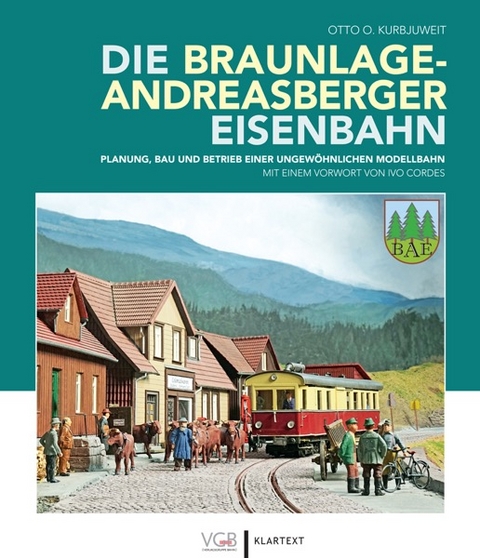 Die Braunlage-Andreasberger Eisenbahn - Otto O. Kurbjuweit