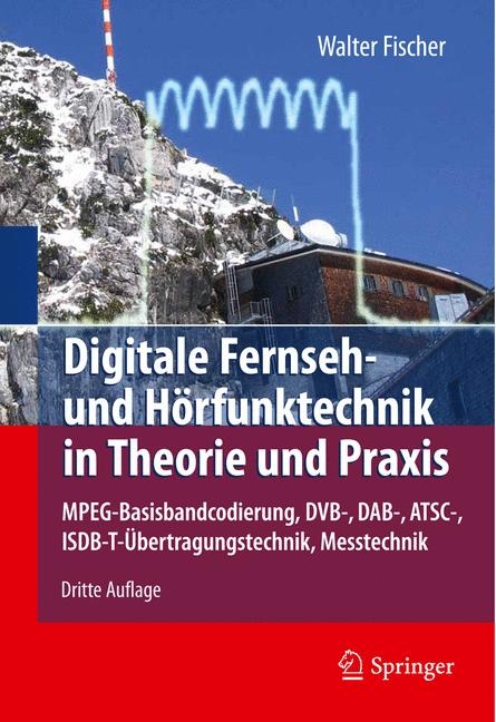 Digitale Fernseh- und Hörfunktechnik in Theorie und Praxis - Walter Fischer