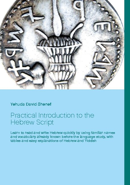 Practical Introduction to the Hebrew Script - Yehuda David Shenef