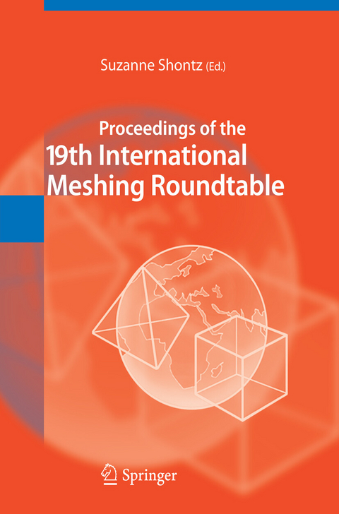 Proceedings of the 19th International Meshing Roundtable - 