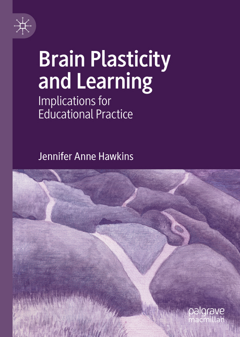 Brain Plasticity and Learning - Jennifer Anne Hawkins