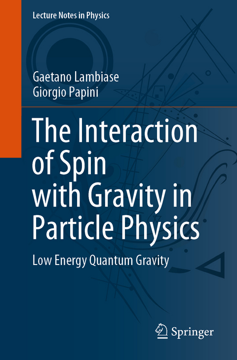 The Interaction of Spin with Gravity in Particle Physics - Gaetano Lambiase, Giorgio Papini