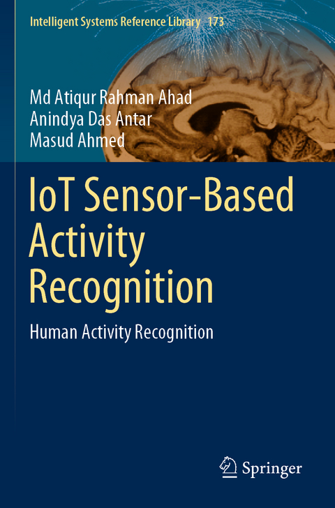 IoT Sensor-Based Activity Recognition - MD Atiqur Rahman Ahad, Anindya Das Antar, Masud Ahmed