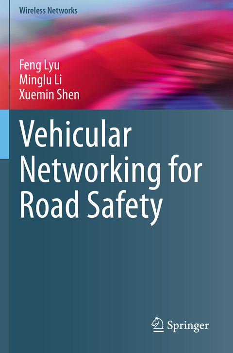 Vehicular Networking for Road Safety - Feng Lyu, Minglu Li, Xuemin Shen