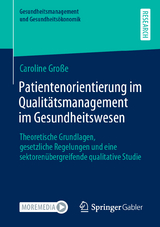 Patientenorientierung im Qualitätsmanagement im Gesundheitswesen - Caroline Große