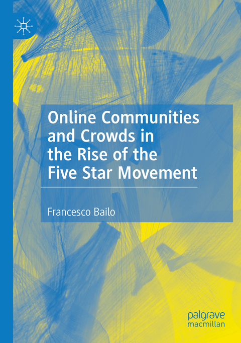 Online Communities and Crowds in the Rise of the Five Star Movement - Francesco Bailo