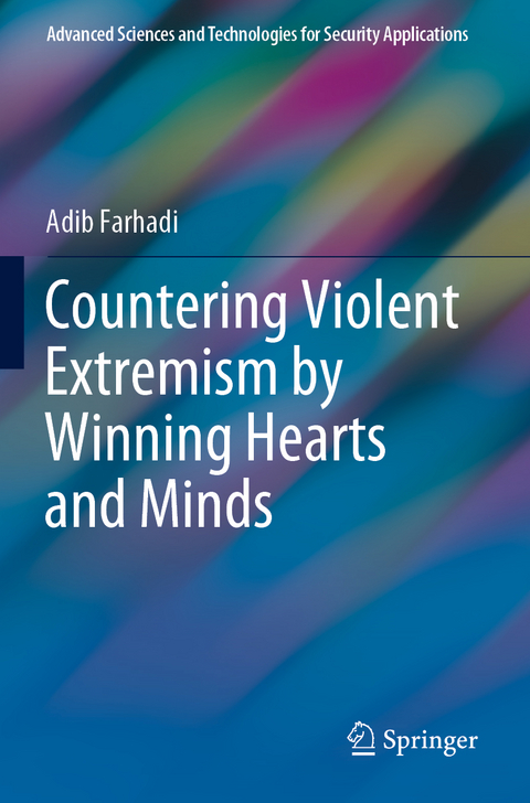 Countering Violent Extremism by Winning Hearts and Minds - Adib Farhadi