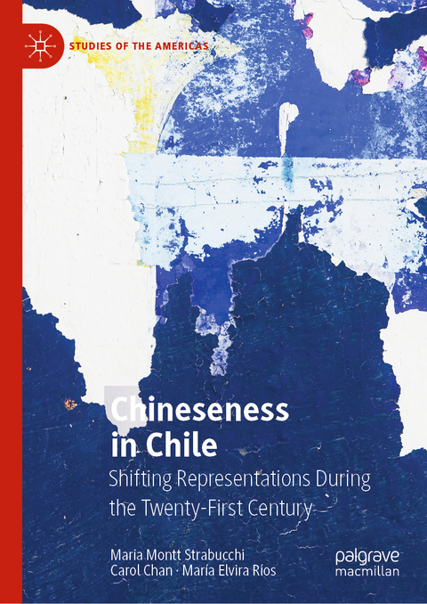 Chineseness in Chile - Maria Montt Strabucchi, Carol Chan, María Elvira Ríos