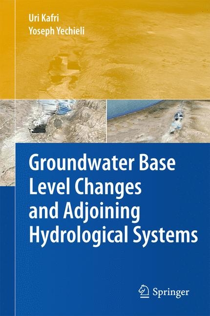 Groundwater Base Level Changes and Adjoining Hydrological Systems - Uri Kafri, Yoseph Yechieli