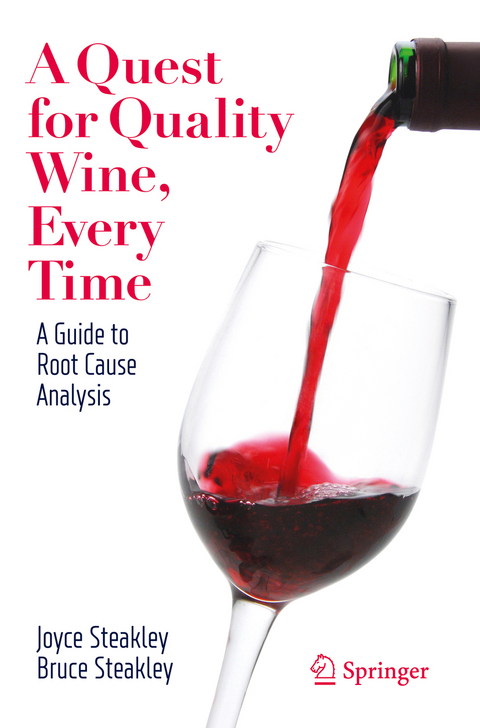 A Quest for Quality Wine, Every Time. - Joyce Steakley, Bruce Steakley