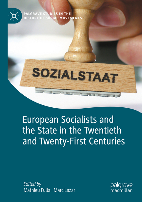 European Socialists and the State in the Twentieth and Twenty-First Centuries - 