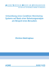 Entwicklung eines Condition-Monitoring-Systems auf Basis einer Belastungsanalyse am Beispiel eines Beraubers - Christian Niedringhaus