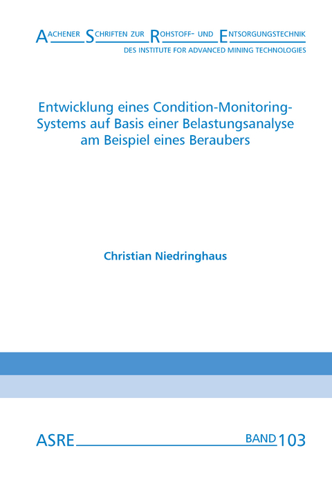 Entwicklung eines Condition-Monitoring-Systems auf Basis einer Belastungsanalyse am Beispiel eines Beraubers - Christian Niedringhaus