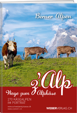 Wege zum Alpkäse Berner Alpen - 