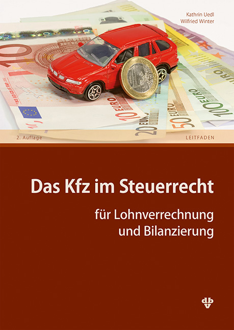 Das Kfz im Steuerrecht - Kathrin Uedl, Wilfried Winter