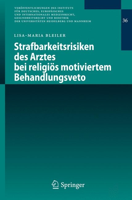 Strafbarkeitsrisiken des Arztes bei religiös motiviertem Behandlungsveto - Lisa-Maria Bleiler