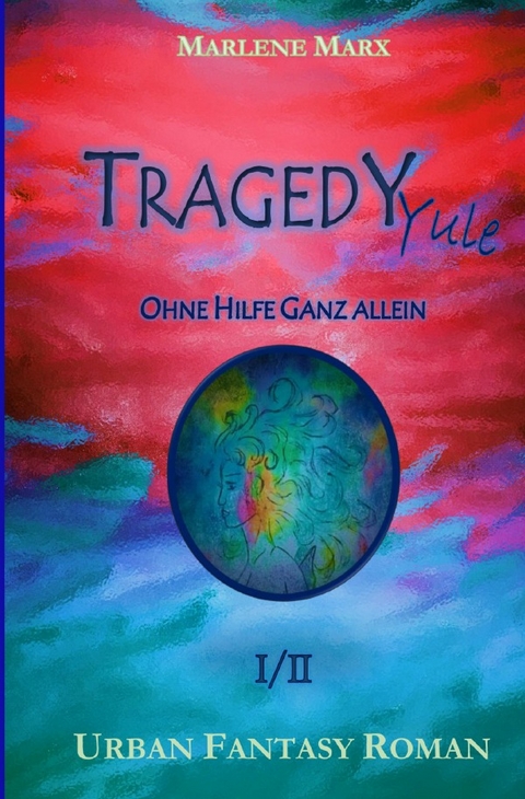 TRAGEDY Yule / TRAGEDY Yule - Ohne Hilfe Ganz allein (Band1) - Marlene Marx