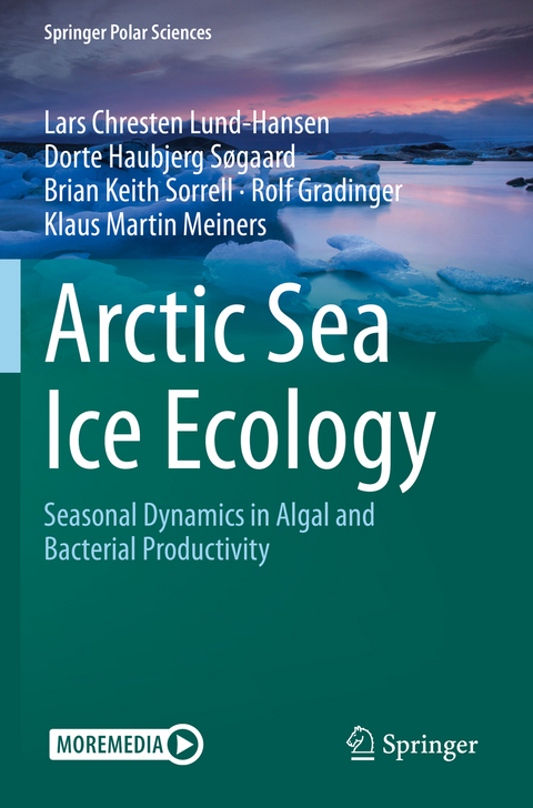 Arctic Sea Ice Ecology - Lars Chresten Lund-Hansen, Dorte Haubjerg  Søgaard, Brian Keith Sorrell, Rolf Gradinger, Klaus Martin Meiners