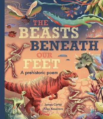 The Beasts Beneath Our Feet - James Carter, Alisa Kosareva