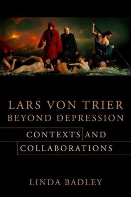 Lars von Trier Beyond Depression - Professor Linda Badley