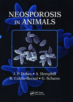 Neosporosis in Animals - J.P. Dubey, A. Hemphill, R. Calero-Bernal, Gereon Schares