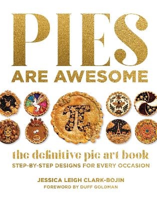Pies Are Awesome - Jessica Leigh Clark-Bojin